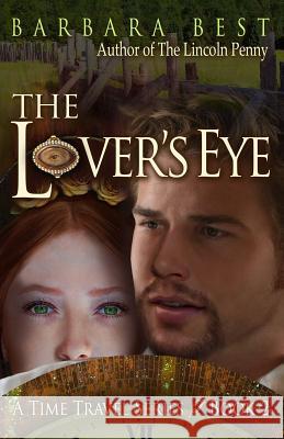 The Lover's Eye: A Time Travel Series, Book 2 Barbara Best 9781540458162 Createspace Independent Publishing Platform - książka