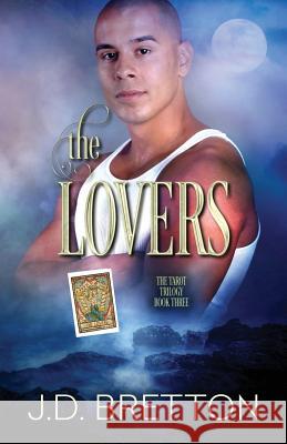 The Lovers: The Tarot Trilogy, Book Three J. D. Bretton 9780997468274 Splintered Sky Publishing - książka