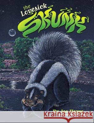 The Lovesick Skunk Hayes, Joe 9781933693811 Cinco Puntos Press - książka
