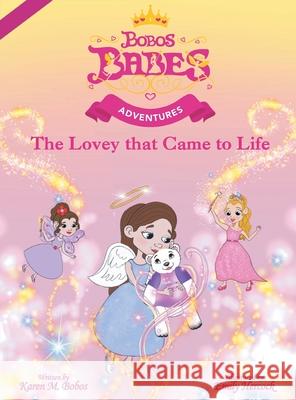 The Lovey that Came to Life Bobos, Karen M. 9781737437581 Bobos Babes, Ltd. - książka