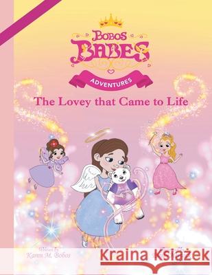 The Lovey that Came to Life Bobos, Karen M. 9781737437598 Bobos Babes, Ltd. - książka