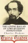 The Loving Ballad of Lord Bateman (annotated) Thackeray, William Makepeace 9781517019150 Createspace