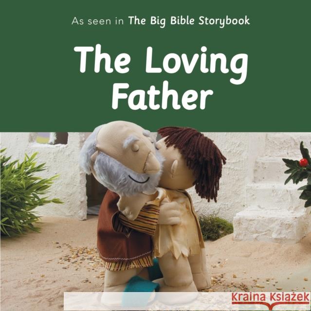The Loving Father: As Seen in the Big Bible Storybook Barfield, Maggie 9780281082698 Society for Promoting Christian Knowledge - książka