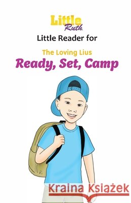 The Loving Lius Ready, Set, Camp Little Reader Write, Dee 9781970723113 Little Ruth LLC - książka