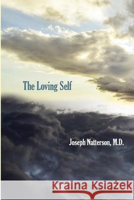 The Loving Self Joseph Natterson Fisher Davi 9781732053373 Ipbooks - książka