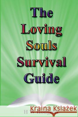 The Loving Souls Survival Guide MR H. W. Hodgetts MS Norma Hyland 9781499580709 Createspace - książka