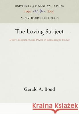 The Loving Subject Gerald A. Bond 9780812233223 University of Pennsylvania Press - książka