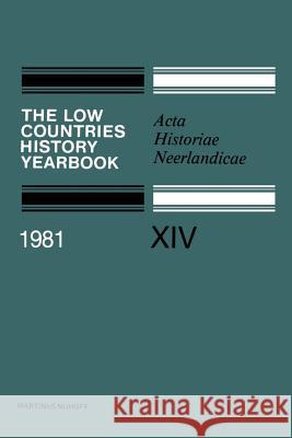 The Low Countries History Yearbook: ACTA Historiae Neerlandicae Schöffer, I. 9789400977013 Springer - książka