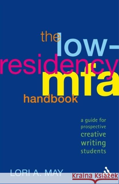 The Low-Residency Mfa Handbook: A Guide for Prospective Creative Writing Students May, Lori a. 9781441198440  - książka