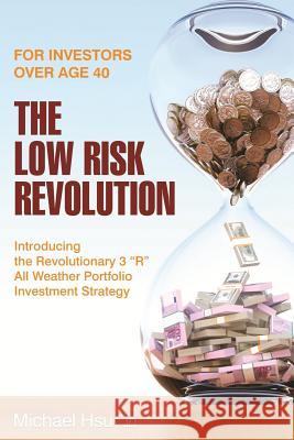 The Low Risk Revolution: Introducing the Revolutionary 3 
