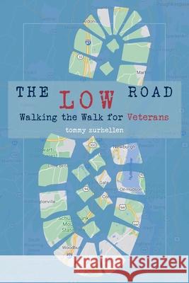 The Low Road: Walking the Walk for Veterans Tommy Zurhellen 9781954744042 Epigraph Publishing - książka