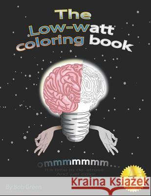 The Low-watt coloring book Bob Green Bob Green 9781080447220 Independently Published - książka