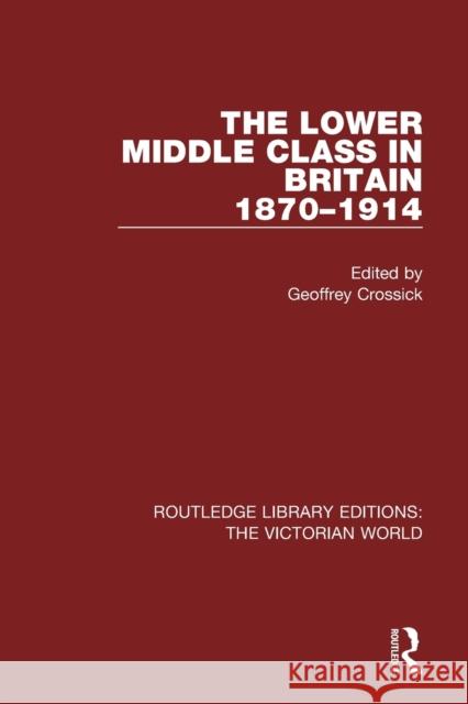 The Lower Middle Class in Britain 1870-1914  9781138645608 Routledge Library Editions: The Victorian Wor - książka