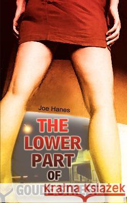 The Lower Part of Goude Street Joe Hanes 9781403396938 Authorhouse - książka