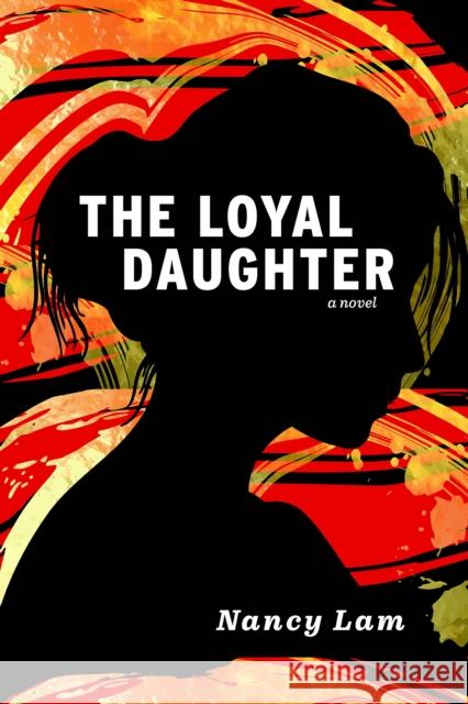 The Loyal Daughter Nancy Lam   9781988168654 At Bay Press - książka