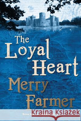 The Loyal Heart Merry Farmer 9781481972970 Createspace - książka