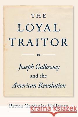 The Loyal Traitor Patton Galloway 9781365417627 Lulu.com - książka
