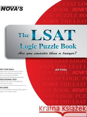 The LSAT Logic Puzzle Book: Are You Smarter than a Lawyer? Jeff Kolby 9781944595180 Nova Press - książka