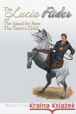 The Lucia Rider Brigitta Gisella Geltrich-Ludgate 9781493118700 Xlibris Corporation - książka