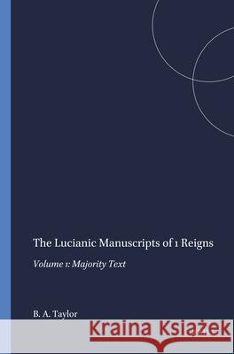 The Lucianic Manuscripts of 1 Reigns: Volume 1: Majority Text Bernard A. Taylor 9781555407858 Brill - książka