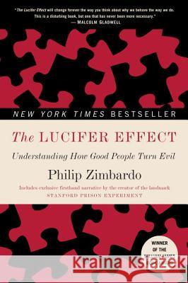 The Lucifer Effect: Understanding How Good People Turn Evil Zimbardo, Philip G. 9780812974447 RANDOM HOUSE INC - książka