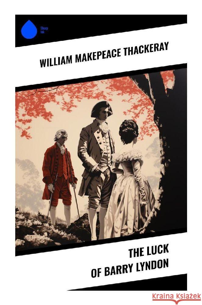 The Luck of Barry Lyndon Thackeray, William Makepeace 9788028357276 Sharp Ink - książka