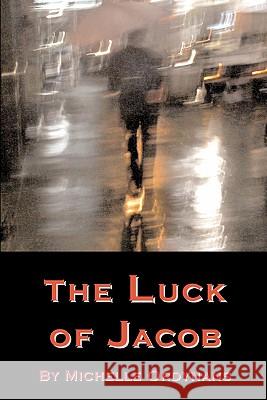 The Luck Of Jacob Ordynans, Michelle 9781440436628 Createspace - książka