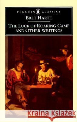 The Luck of Roaring Camp and Other Writings Bret Harte Gary Scharnhorst 9780140439175 Penguin Books - książka