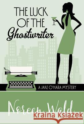 The Luck of the Ghostwriter Noreen Wald 9781943390724 Henery Press - książka
