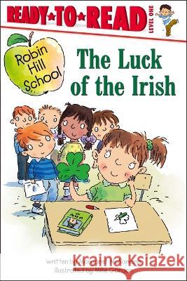 The Luck of the Irish: Ready-To-Read Level 1 Margaret McNamara Mike Gordon 9781665943390 Simon Spotlight - książka