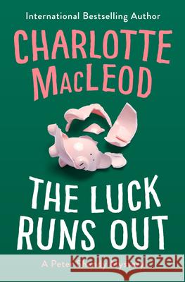 The Luck Runs Out Charlotte MacLeod 9781504067690 Mysteriouspress.Com/Open Road - książka