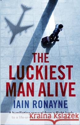 The Luckiest Man Alive Iain Ronayne 9781738570218 Luke817 Publishing - książka