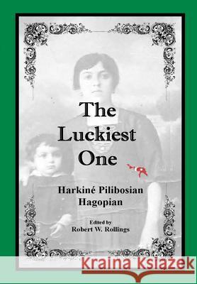 The Luckiest One Harkine Hagopian 9781365011948 Lulu.com - książka
