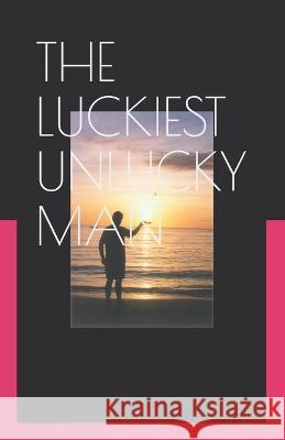 The Luckiest Unlucky Man Zoltan Zavorsky 9781777357009 Library and Archives Canada - książka