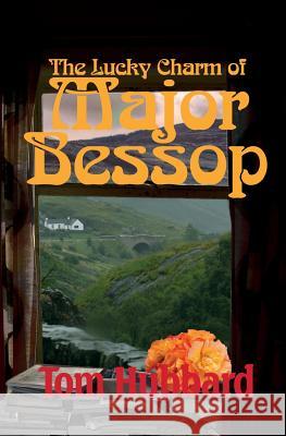 The Lucky Charm of Major Bessop: A Grotesque Mystery of Fife Tom Hubbard 9781907676482 Grace Note - książka