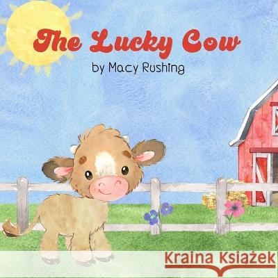 The Lucky Cow Macy Rushing   9781954058132 Charchar Bean Books - książka