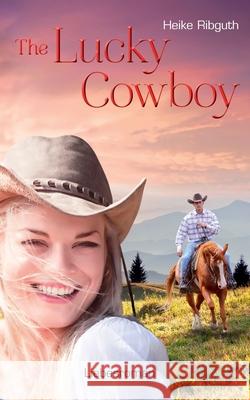 The Lucky Cowboy Heike Ribguth 9783740729998 Twentysix - książka