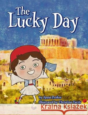 The Lucky Day Anna Prokos Christina Tsevis 9780983856016 A-To-Z Publishing - książka