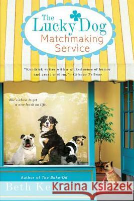 The Lucky Dog Matchmaking Service Beth Kendrick 9780451236661 New American Library - książka