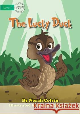 The Lucky Duck Norah Colvin Romulo, III Reyes 9781922647788 Library for All - książka