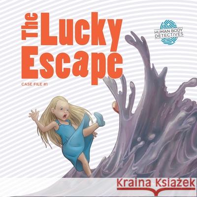 The Lucky Escape: An Imaginative Journey Through the Digestive System Dr Heather Manley 9781463561864 Createspace - książka