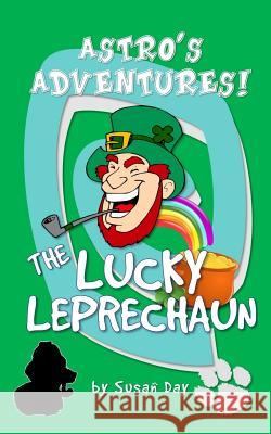 The Lucky Leprechaun Susan Day 9781535114226 Createspace Independent Publishing Platform - książka