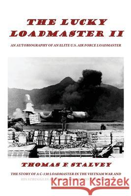 The Lucky Loadmaster II: The wishes of youth, the wiles of war and the realities of life McGowan, Sam 9781530009114 Createspace Independent Publishing Platform - książka