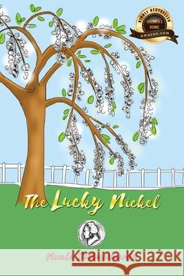 The Lucky Nickel Nicole Donascimento, Douglas Donascimento, James Mayfield 9780983512004 Donascimento.Com/Books - książka