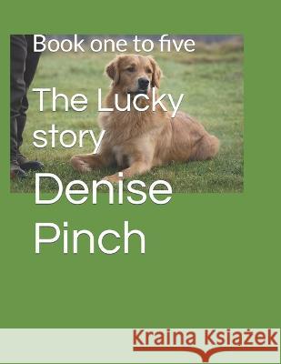 The Lucky story: Book one to five Denise Pinch   9798375963372 Independently Published - książka