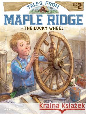 The Lucky Wheel, 2 Gilmore, Grace 9781481426275 Little Simon - książka