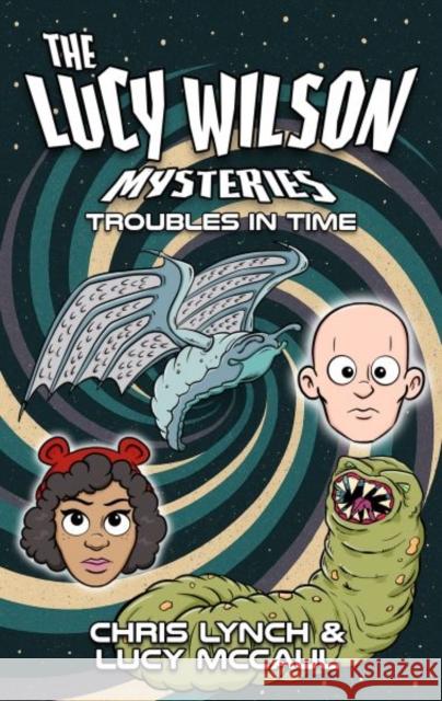 The Lucy Wilson Mysteries: Troubles in Time Lucy McCaul 9781917022354 Candy Jar Books - książka