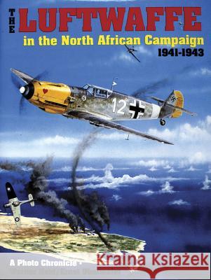 The Luftwaffe in the North African Campaign 1941-1943 Werner Held 9780887403439 Schiffer Publishing - książka
