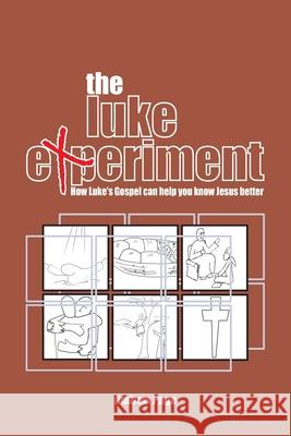 The Luke Experiment: How Luke's Gospel can help you know Jesus better Andrew Page 9783957761460 VTR Publications - książka