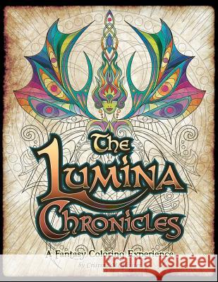 The Lumina Chronicles: A Fantasy Coloring Experience Cristina D. McAllister 9781523739462 Gypsy Mystery Arts - książka